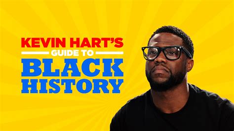 Watch Kevin Hart's Guide to Black History Online .